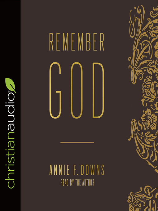 Title details for Remember God by Annie F. Downs - Available